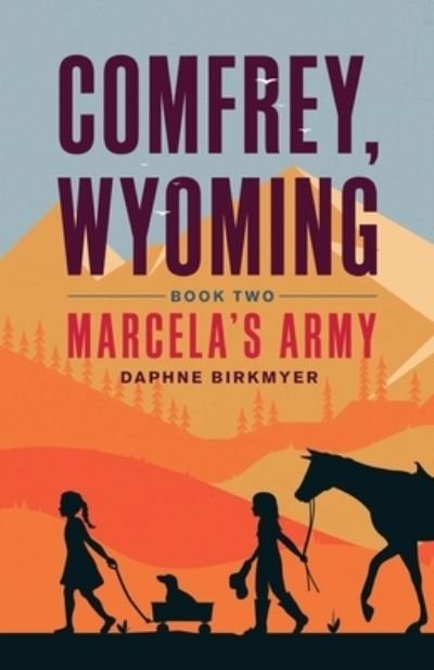 Cover for Daphne Birkmyer · Comfrey, Wyoming: Marcela's Army (Pocketbok) (2021)