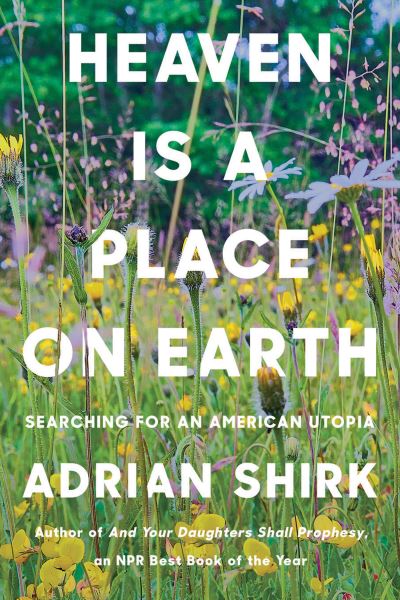 Cover for Adrian Shirk · Heaven Is a Place on Earth (Hardcover Book) (2022)