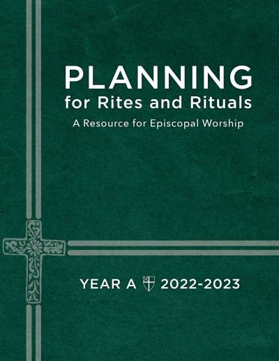 Cover for Church Publishing · Planning for Rites and Rituals: A Resource for Episcopal Worship Year A: 2022-2023 (Paperback Bog) (2022)