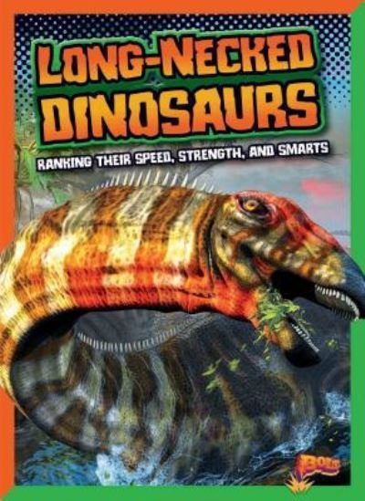 Cover for Mark Weakland · Long-Necked Dinosaurs Ranking Their Speed, Strength, and Smarts (Book) (2019)