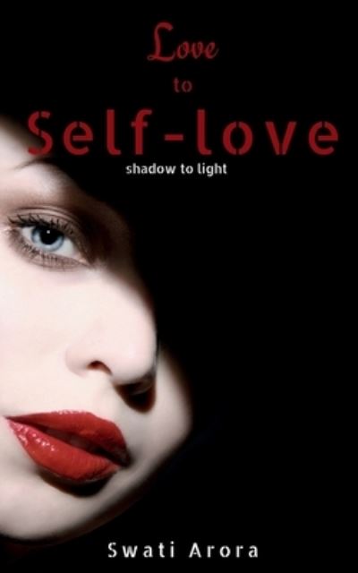 Cover for Swati Arora · Love to Self-Love (Book) (2020)