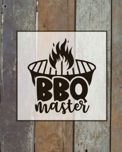 BBQ Master, BBQ Journal - Amy Newton - Książki - Amy Newton - 9781649441300 - 11 czerwca 2020