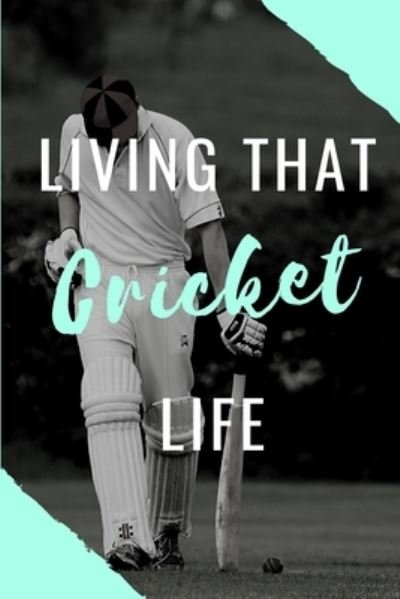 Cover for Nzspace Publisher · Living That Cricket Life (Paperback Bog) (2019)