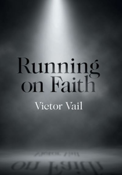 Cover for Victor Vail · Running on Faith (Hardcover Book) (2020)