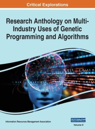 Cover for Information Reso Management Association · Research Anthology on Multi-Industry Uses of Genetic Programming and Algorithms, VOL 2 (N/A) (2021)