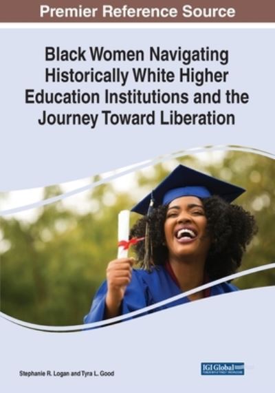 Cover for Black Women Navigating Historically White Higher Education Institutions and the Journey Toward Liberation (Paperback Book) (2022)