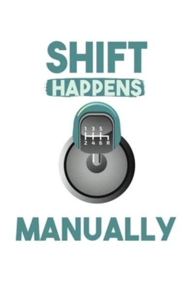Cover for Tobddesigns Publishing · Shift Happens Manually (Paperback Book) (2019)