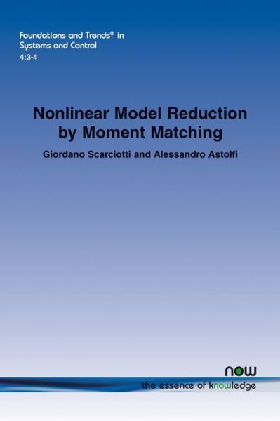 Cover for Giordano Scarciotti · Nonlinear Model Reduction by Moment Matching - Foundations and Trends in Systems and Control (Taschenbuch) (2017)