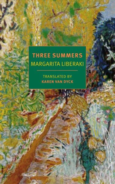 Three Summers - Margarita Liberaki - Kirjat - The New York Review of Books, Inc - 9781681373300 - tiistai 9. heinäkuuta 2019