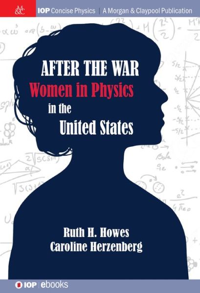 Cover for Ruth H. Howes · After the War: US Women in Physics - IOP Concise Physics (Paperback Book) (2015)