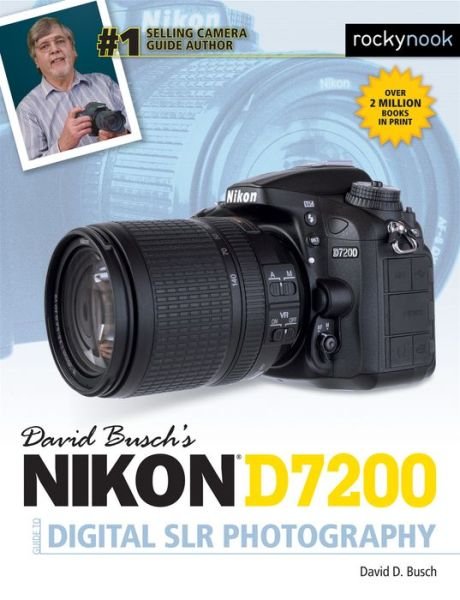 Cover for David D. Busch · David Busch's Nikon D7200 Guide to Digital SLR Photography (Paperback Book) (2015)