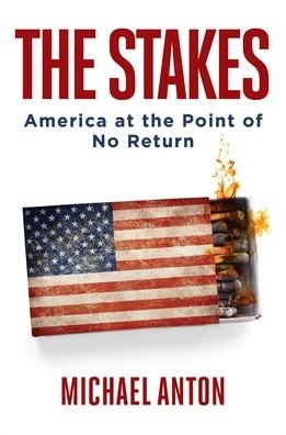 Cover for Michael Anton · The Stakes: America at the Point of No Return (Pocketbok) (2022)