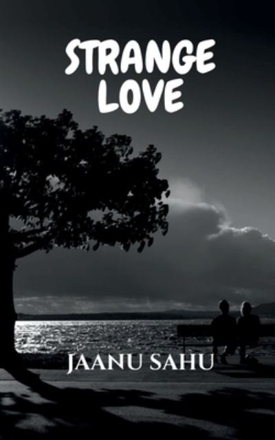 Cover for Jaanu Sahu · Strange Love (Book) (2021)