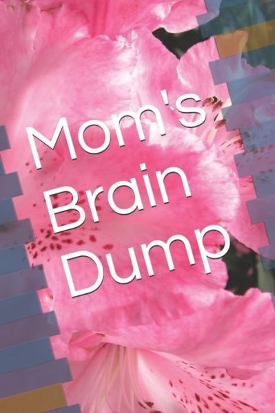 Cover for Mom Boss Essentials · Mom's Brain Dump (Paperback Book) (2019)