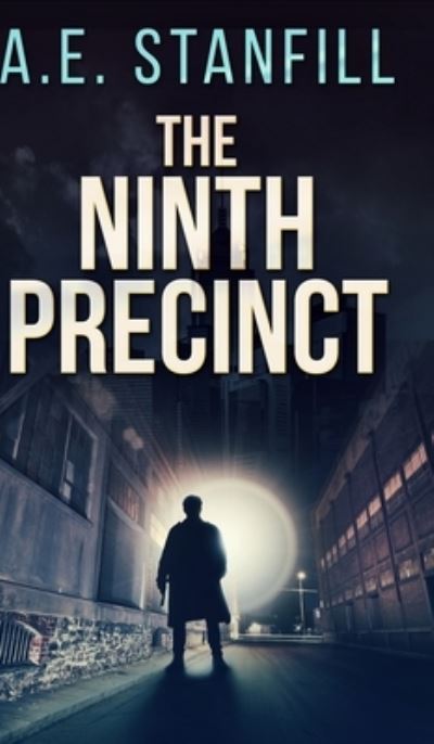 Cover for A E Stanfill · The Ninth Precinct (Hardcover Book) (2021)