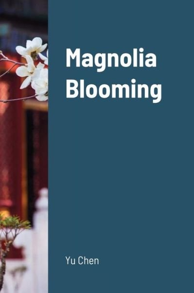 Cover for Yu Chen · Magnolia Blooming (Paperback Book) (2020)