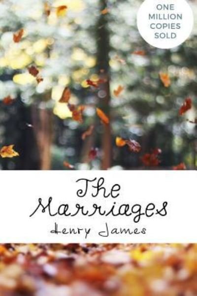 The Marriages - Henry James - Livres - Createspace Independent Publishing Platf - 9781717045300 - 19 avril 2018