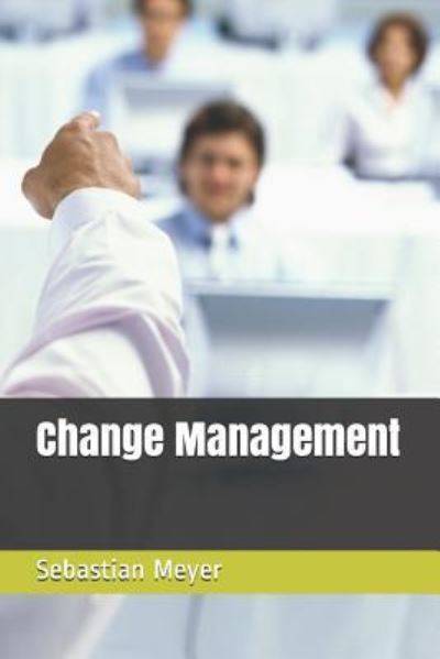 Cover for Sebastian Meyer · Change Management (Paperback Book) (2018)