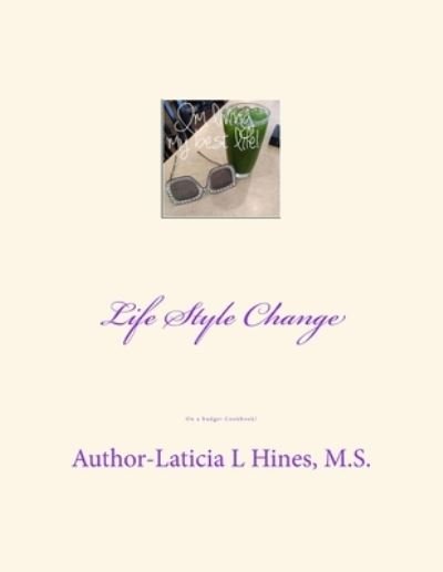 Cover for Laticia L Hines M S · Life Style Change (Paperback Book) (2018)
