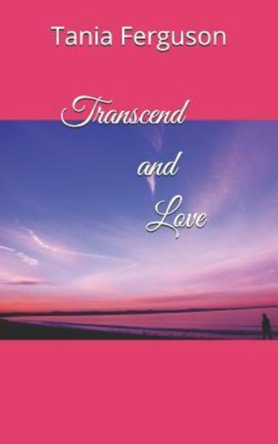 Cover for Tania Ferguson · Transcend and Love (Paperback Book) (2018)