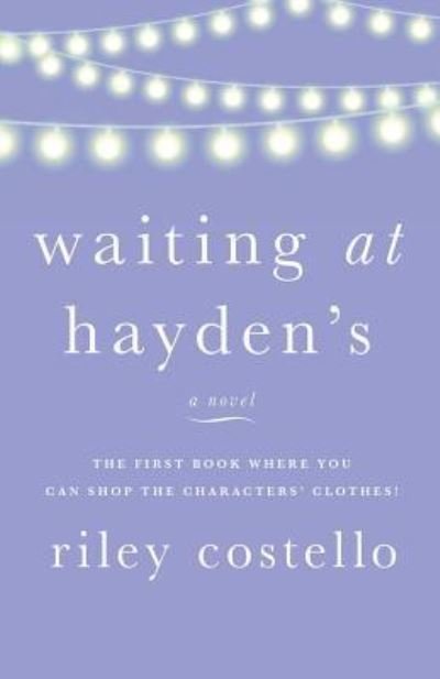 Waiting at Hayden's - Riley Costello - Libros - Sullivan & Shea Publishing - 9781732303300 - 10 de julio de 2018