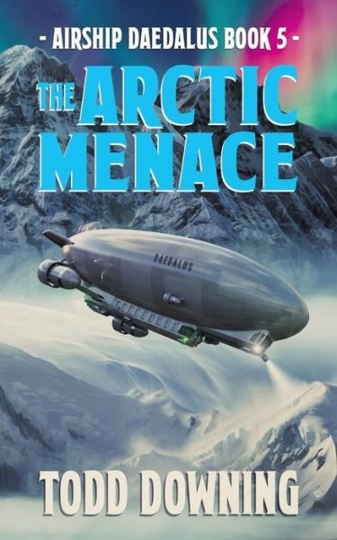 Cover for Todd Downing · The Arctic Menace - Airship Daedalus (Taschenbuch) (2020)