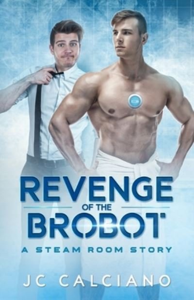 Cover for Jc Calciano · Revenge of the Brobot (Paperback Book) (2021)