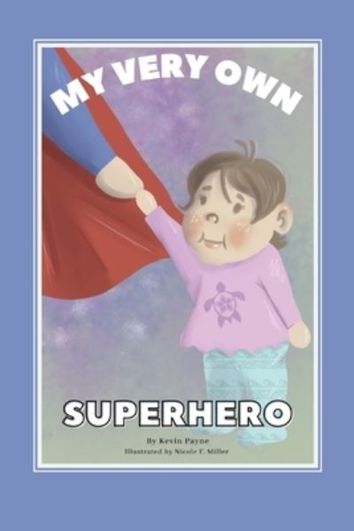 Cover for Kevin Payne · My Very Own Superhero (Paperback Book) (2021)