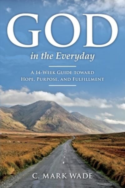 Cover for C Mark Wade · God in the Everyday (Paperback Book) (2021)