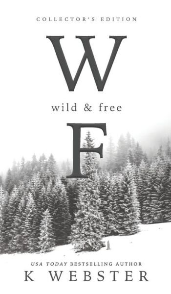 Cover for K Webster · Wild &amp; Free (Hardcover Book) (2021)