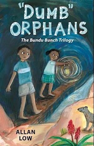 Cover for Allan Low · Dumb Orphans: The Bundu Bunch Trilogy (Paperback Book) (2022)