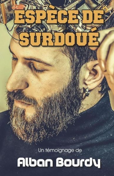 Cover for Alban Bourdy · Espece de Surdoue (Paperback Book) (2018)