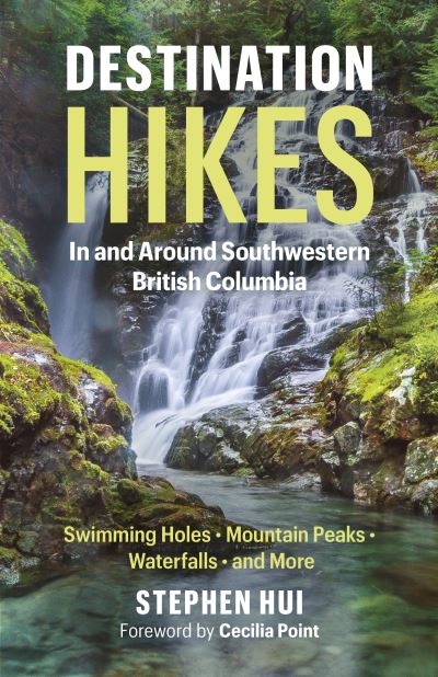 Cover for Stephen Hui · Destination Hikes: In and Around Southwestern British Columbia (Paperback Book) (2021)