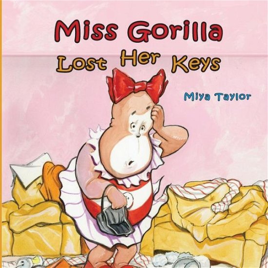 Cover for Miya Taylor · Miss Gorilla Lost Her Keys (Paperback Book) (2018)