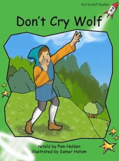 Red Rocket Readers: Early Level 4 Fiction Set C: Don't Cry Wolf - Pam Holden - Books - Flying Start Books Ltd - 9781776541300 - December 15, 2015