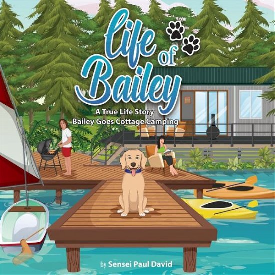 Cover for Sensei Paul David · Life of Bailey (Pocketbok) (2022)