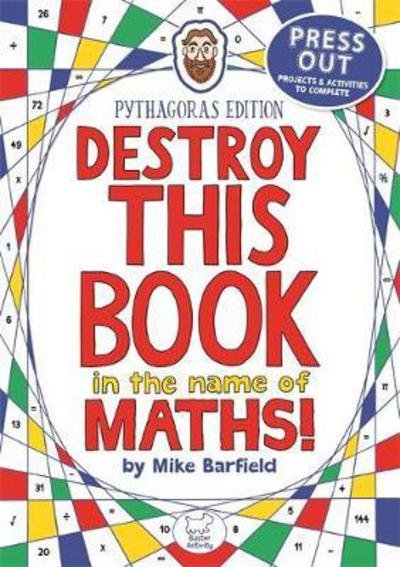 Destroy This Book in the Name of Maths: Pythagoras Edition - Wreck This Activity Book - Mike Barfield - Libros - Michael O'Mara Books Ltd - 9781780555300 - 28 de junio de 2018