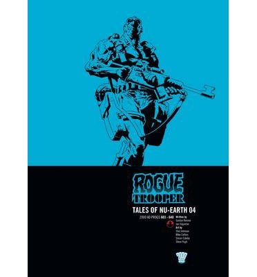 Rogue Trooper: Tales of Nu-Earth 04 - Rogue Trooper: Tales of Nu-Earth - John Smith - Boeken - Rebellion Publishing Ltd. - 9781781082300 - 19 juni 2014