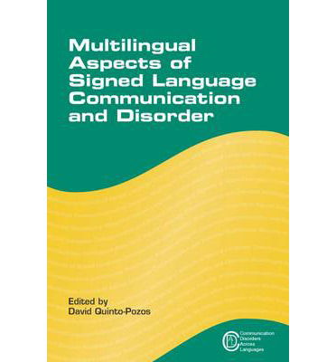 Multilingual Aspects of Signed Language Communication and Disorder - Communication Disorders Across Languages - - Kirjat - Channel View Publications Ltd - 9781783091300 - maanantai 10. helmikuuta 2014