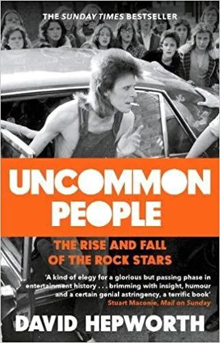 Cover for David Hepworth · Uncommon People: The Rise &amp; Fall Of The Rock Stars Paperback Book (Book)