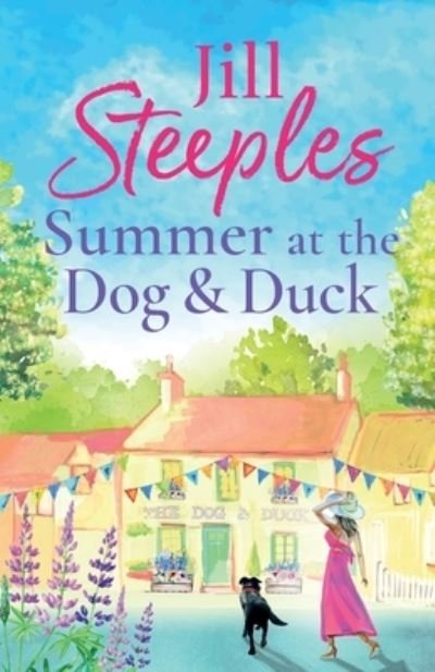 Cover for Jill Steeples · Summer at the Dog &amp; Duck: The perfect, heartwarming, feel-good romance from Jill Steeples - Dog &amp; Duck (Paperback Book) (2023)