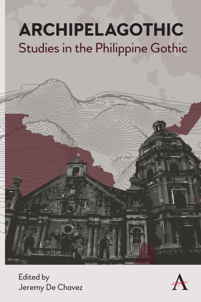 Cover for Archipelagothic: Studies in the Philippine Gothic - Anthem Studies in Gothic Literature (Hardcover Book) (2025)