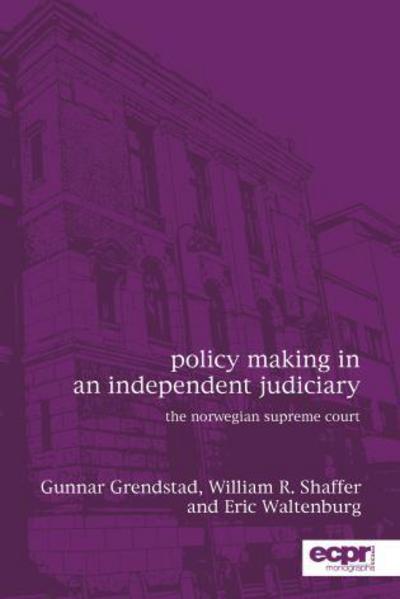 Cover for Eric N Waltenburg · Policy Making in an Independent Judiciary: The Norwegian Supreme Court (Pocketbok) (2015)