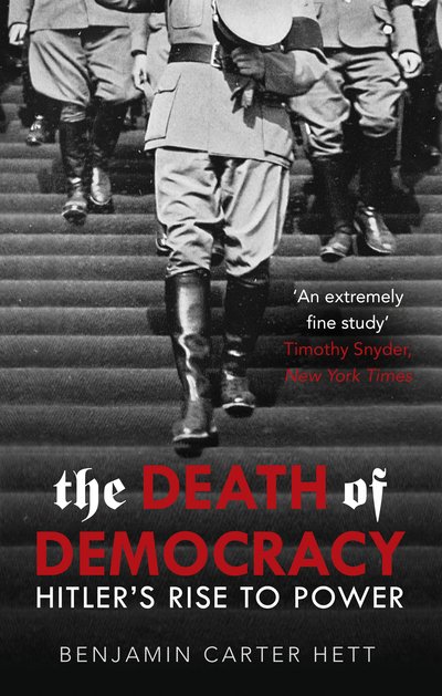 The Death of Democracy - Benjamin Carter Hett - Libros - Cornerstone - 9781786090300 - 21 de febrero de 2019