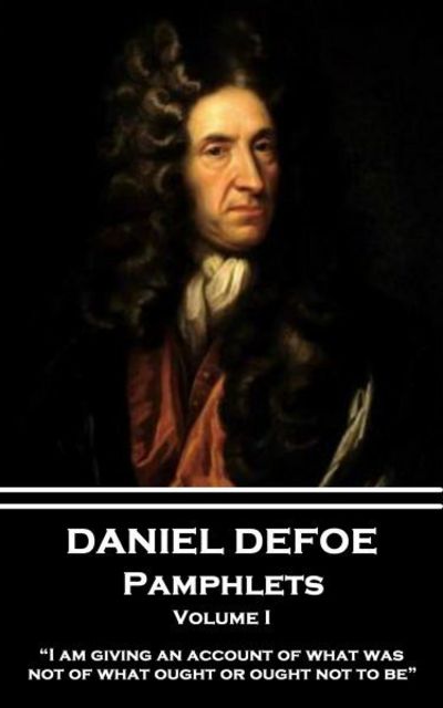 Cover for Daniel Defoe · Daniel Defoe - Pamphlets - Volume I (Paperback Book) (2017)