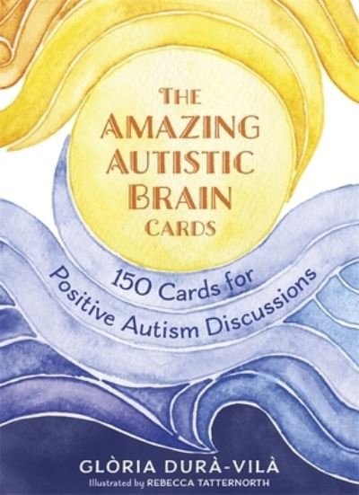 Cover for Gloria Dura-Vila · The Amazing Autistic Brain Cards: 150 Cards with Strengths and Challenges for Positive Autism Discussions (Lernkarteikarten) (2021)