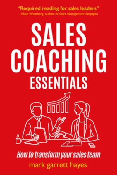 Cover for Mark Garrett Hayes · Sales Coaching Essentials: How to transform your sales team (Paperback Book) (2022)