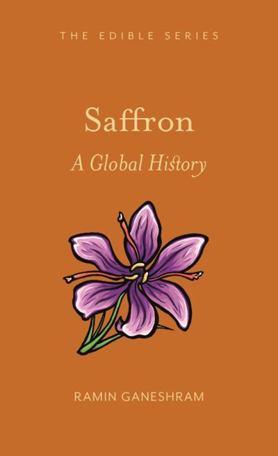 Cover for Ramin Ganeshram · Saffron: A Global History - Edible (Hardcover Book) (2020)