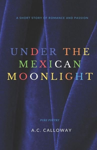 Cover for A C Calloway · Under the Mexican Moonlight (Paperback Bog) (2018)