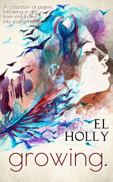 Cover for El Holly · Growing. (Paperback Book) (2019)